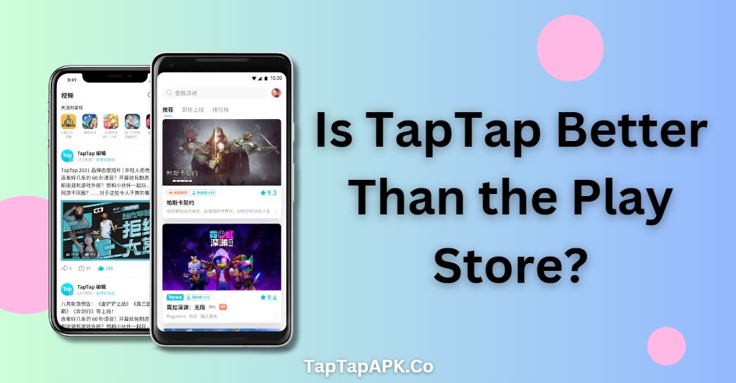 Is TapTap Better Than the Play Store?
