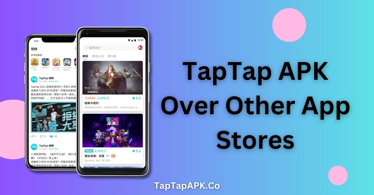 TapTap APK Over Other App Stores